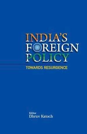Cover for Dhruv Katoch · India's Foreign Policy Towards Resurgence (Innbunden bok) (2019)