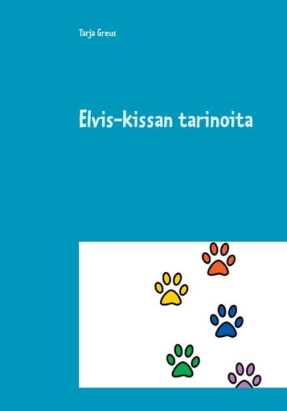 Cover for Greus · Elvis-kissan tarinoita (Book) (2019)