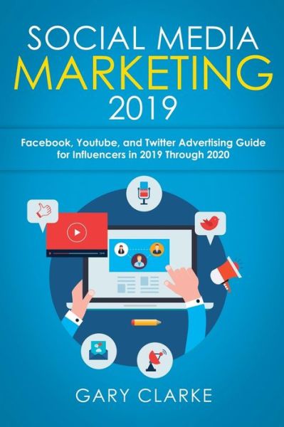 Cover for Gary Clarke · Social Media Marketing 2019 (Paperback Book) (2019)