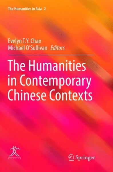 Cover for The Humanities in Contemporary Chinese Contexts - The Humanities in Asia (Paperback Book) [Softcover reprint of the original 1st ed. 2016 edition] (2018)