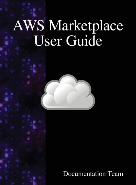 Cover for Documentation Team · AWS Marketplace User Guide (Innbunden bok) (2018)