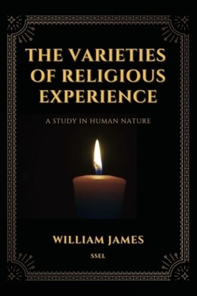 The Varieties of Religious Experience, a Study in Human Nature (Annotated) - William James - Kirjat - SSEL - 9791029912788 - keskiviikko 14. heinäkuuta 2021
