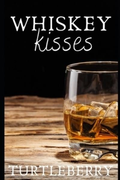 Cover for Turtleberry · Whiskey Kisses (Paperback Bog) (2021)