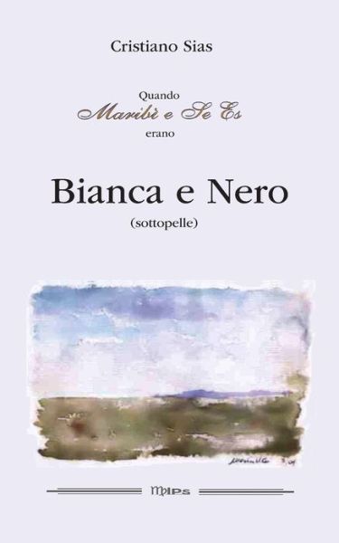 Cover for Mari Bi · Bianca e Nero: Una, due, quattro anime a cavallo dei millenni (quando il social non c'era) - Nuovapoesia (Paperback Book) (2021)