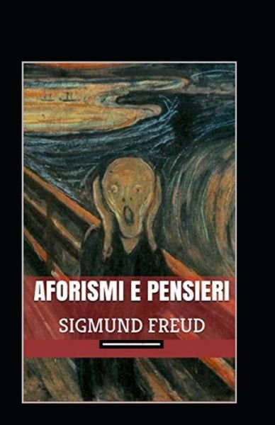 Cover for Sigmund Freud · Aforismi e pensieri Annotato (Pocketbok) (2021)