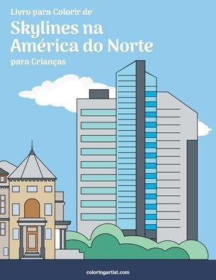 Cover for Nick Snels · Livro para Colorir de Skylines na America do Norte para Criancas (Paperback Book) (2020)