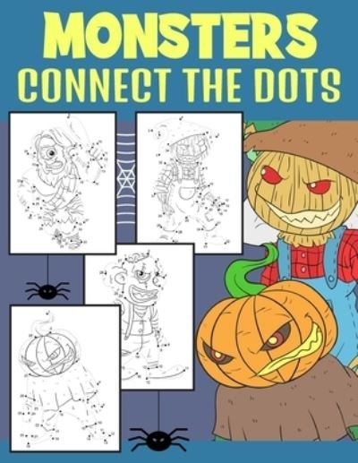 Monsters Connect The Dots - Bee Art Press - Bøger - Independently Published - 9798553670788 - 26. oktober 2020