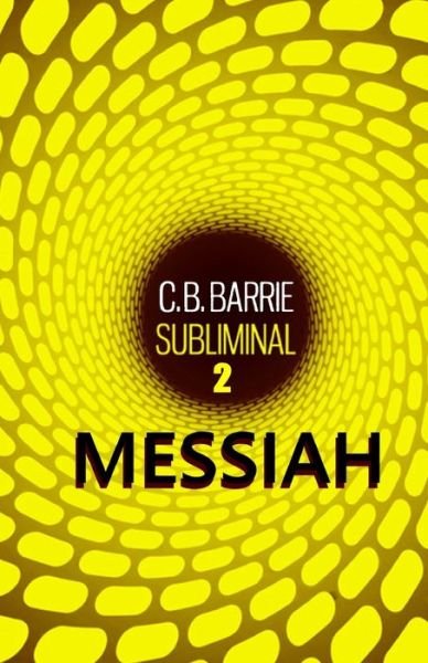 Cover for C B Barrie · Subliminal 2 - Messiah (Paperback Book) (2020)