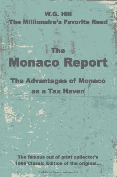Cover for W G Hill · The Monaco Report: The Advantages of Monaco as a Tax Haven (Paperback Bog) (2020)