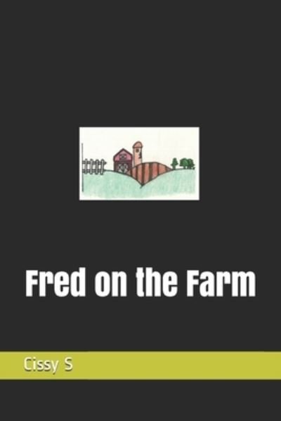 Cover for Cissy S · Fred on the Farm - The Alphabet Poetry (Paperback Book) (2020)