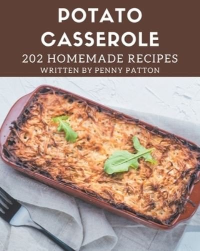 Cover for Penny Patton · 202 Homemade Potato Casserole Recipes (Paperback Book) (2020)