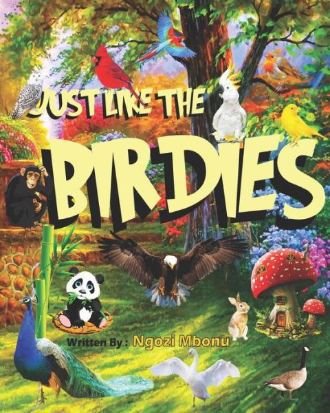 Just Like the Birdies - Ngozi Elizabeth Mbonu - Książki - Independently Published - 9798572336788 - 21 grudnia 2020