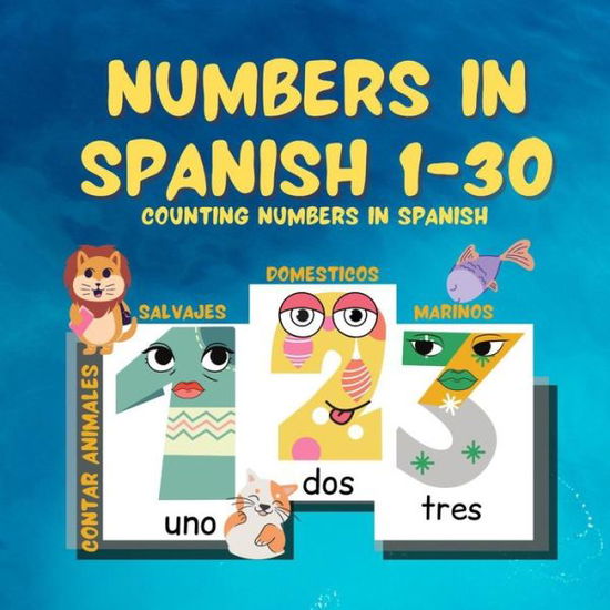 Cover for Israa A Dandachi · Numbers in Spanish 1-30 (Paperback Bog) (2020)