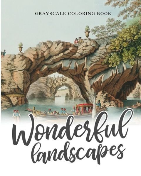 Cover for Cargol Coloring · Wonderful Landscapes Grayscale Coloring book (Paperback Book) (2020)