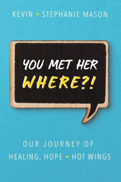 Cover for Stephanie Mason · You Met Her WHERE?! (Paperback Book) (2020)