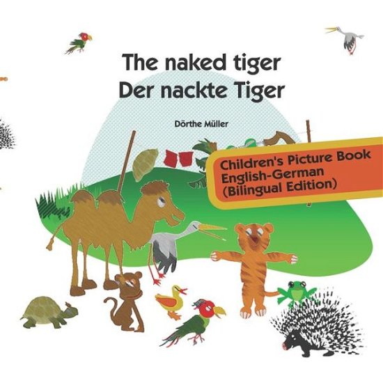 Cover for Doerthe Muller · The naked tiger - Der nackte Tiger (Paperback Bog) (2020)