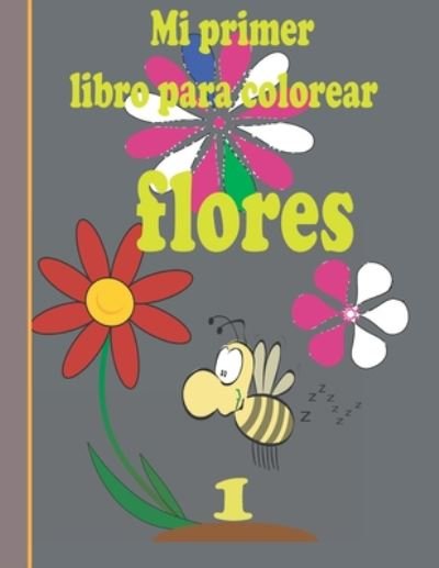 Cover for Dichar Rikach · Mi primer libro para colorear flores (Taschenbuch) (2020)