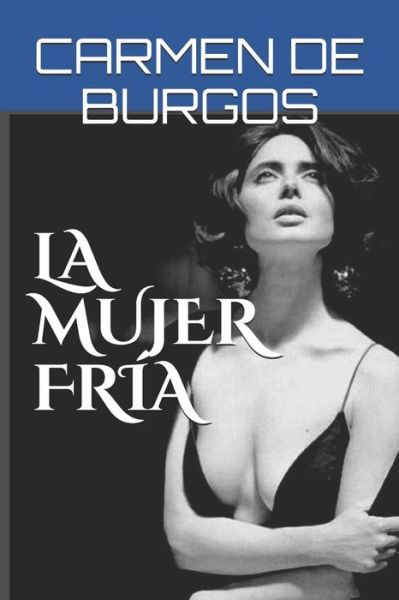 Cover for Carmen De Burgos · La Mujer Fria (Paperback Book) (2020)