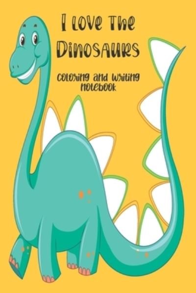 Cover for Eyerleny Martinez Florez · I love the Dinosaurs coloring and writing notebook (Paperback Bog) (2020)
