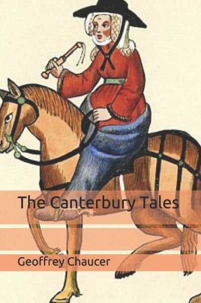 The Canterbury Tales - Geoffrey Chaucer - Bøger - Independently Published - 9798673712788 - 1. november 2020