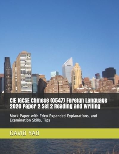 Cover for David Yao · CIE IGCSE Chinese (0547) Foreign Language 2020 Paper 2 Set 2 Reading and Writing (Paperback Book) (2021)