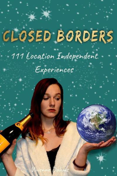Cover for Dahms Vivienne Dahms · Closed Borders: 111 Location Independent Experiences (Pocketbok) (2021)