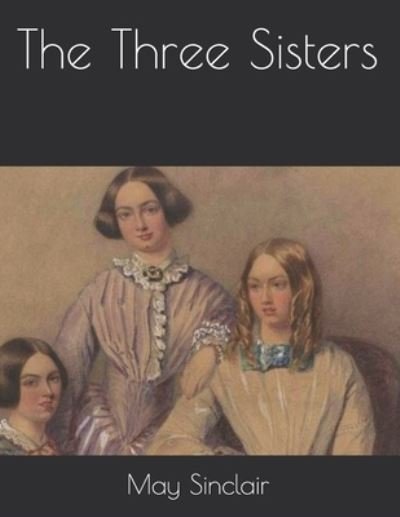 Cover for May Sinclair · The Three Sisters (Paperback Bog) (2021)