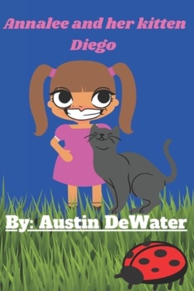 Cover for Austin Lee Dewater · Annalee and her kitten Diego (Paperback Book) (2021)