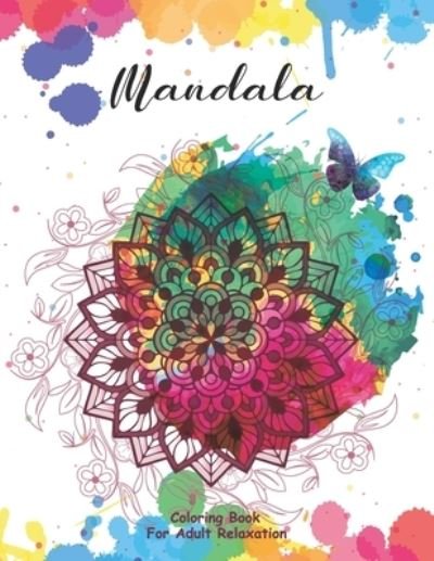 Cover for Madly Melody · Mandala Coloring Book For Adult Relaxation: A Book for coloring with Featuring Charming and Beautiful Mandalas, Charming Interior Designs, Relaxing Patterns and Awesome illustrations (Taschenbuch) (2021)