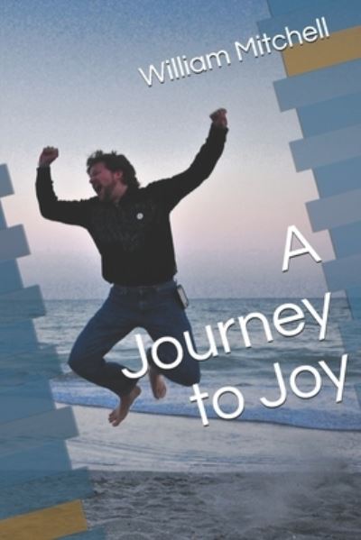 Cover for William Mitchell · A Journey to Joy (Pocketbok) (2021)