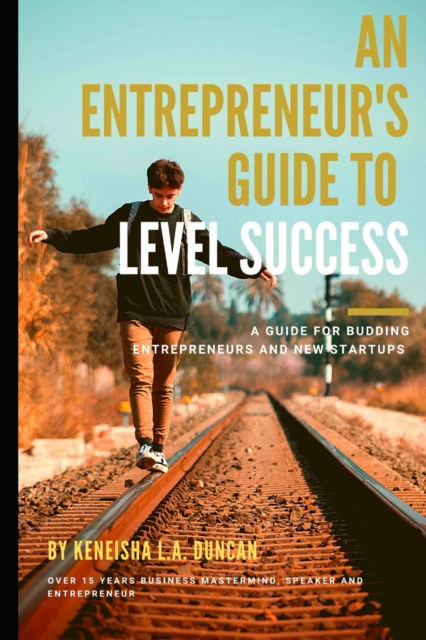 Cover for Keneisha L a Duncan · An Entrepreneur's Guide to Level Success (Paperback Book) (2021)