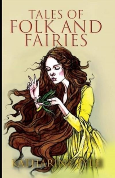 Cover for Katharine Pyle · Tales of Folk and Fairies by Katharine Pyle illustrated edition (Paperback Book) (2021)