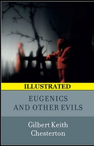 Cover for Gilbert Keith Chesterton · Eugenics and Other Evils Illustrated (Taschenbuch) (2021)