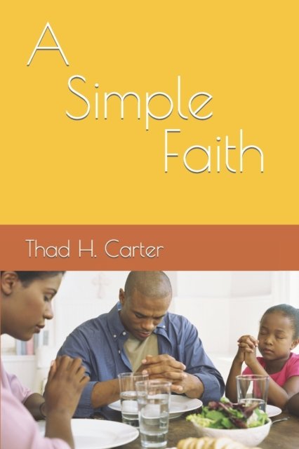 Cover for Thad H Carter · A Simple Faith (Paperback Bog) (2022)
