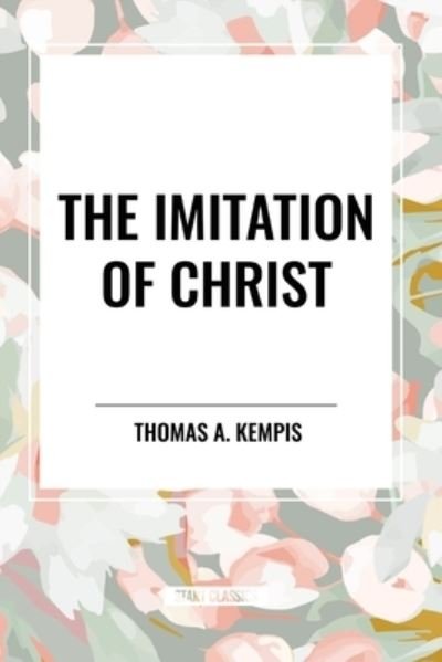 Cover for Thomas a Kempis · The Imitation of Christ (Taschenbuch) (2024)