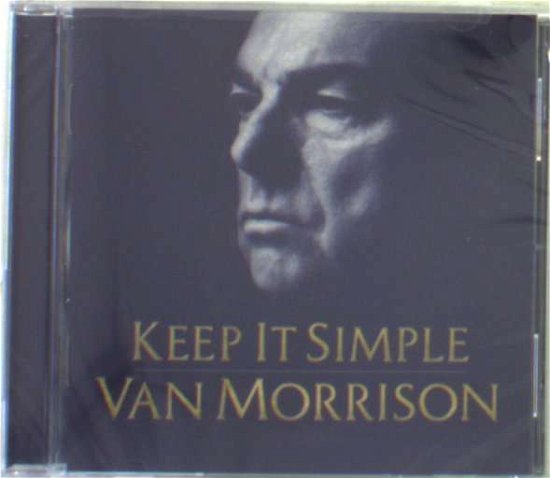 Keep It Simple - Van Morrison - Musiikki - UNIVERSAL - 0602517630789 - tiistai 1. huhtikuuta 2008