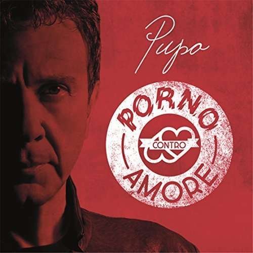 Cover for Pupo · Porno Contro Amore (CD) (2016)