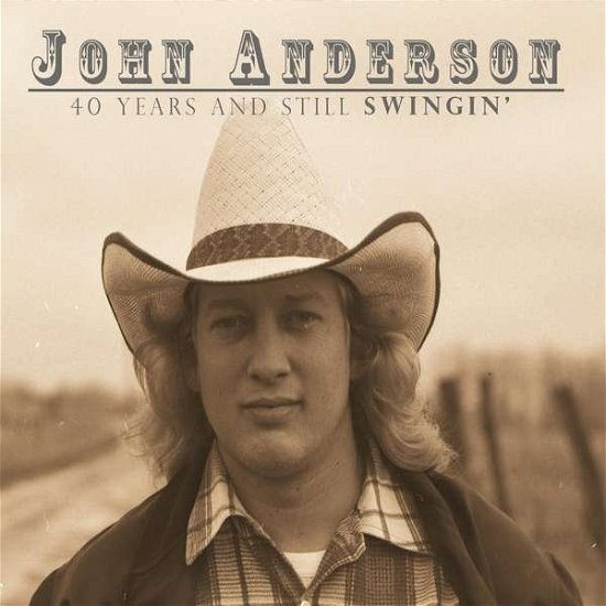 Cover for John Anderson · 40 Years &amp; Still Swingin' (CD) (2021)