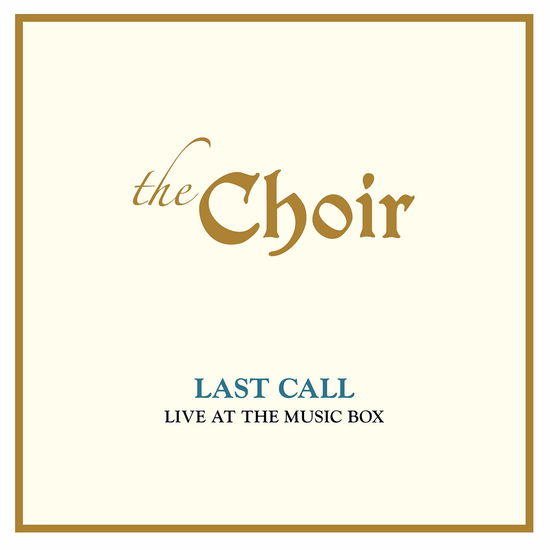 Last Call: Live At The Music Box - Choir - Música - OMNIVORE RECORDINGS - 0816651018789 - 29 de mayo de 2020