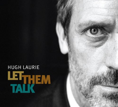 Let Them Talk - Hugh Laurie - Musik - WM UK - 0825646740789 - 17. Mai 2011