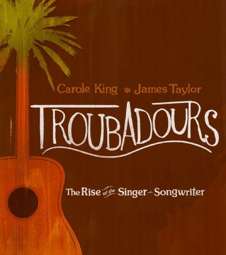 Troubadours - King, Carole & James Taylor - Musik - HEAR MUSIC - 0888072320789 - 7. marts 2011