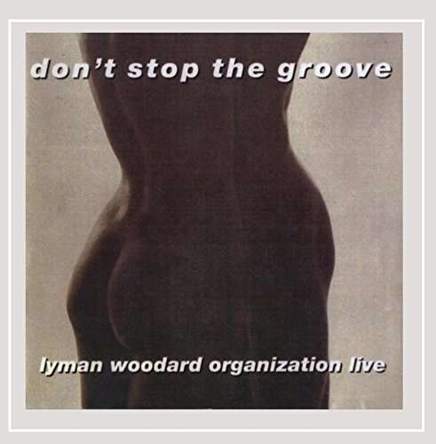 Don't Stop the Groove - Lyman Woodard Organization - Muzyka - Uuquipleu Records 21510 - 0889211948789 - 15 grudnia 2015