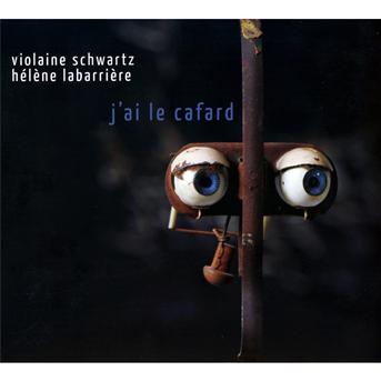 Cover for Schwartz, Violaine / Labarriere, He · J Ai Le Cafard (CD) (2011)