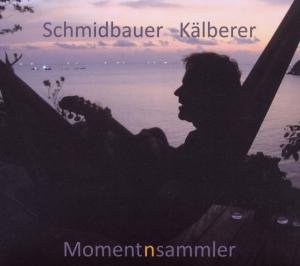 Cover for Schmidbauer &amp; Kälberer,schmidbauer · Momentensammler (CD) (2010)