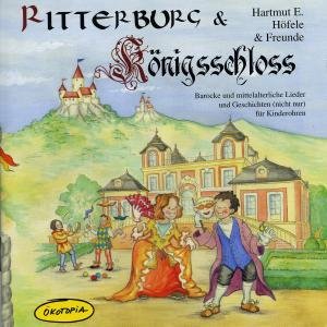Cover for Hartmut E. Hofele · Ritterburg &amp; Konigsschloss (CD) (2007)