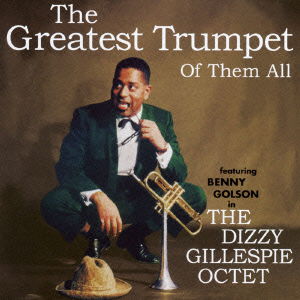 Cover for Dizzy Gillespie · The Greatest Trumpet of Them All (CD) [Japan Import edition] (2016)