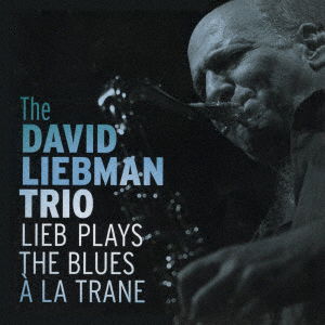 Cover for Dave Liebman · Lieb Plays A La Trane (CD) [Japan Import edition] (2021)