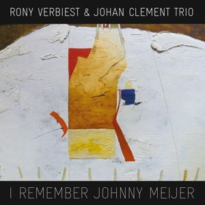 Cover for Verbiest,rony / Clement,johan Trio · I Remember Johnny Meijer (CD) (2018)