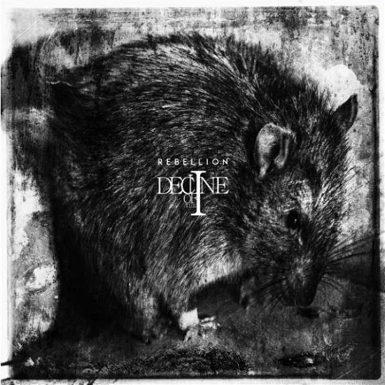 Decline of the I · Rebellion (CD) (2015)