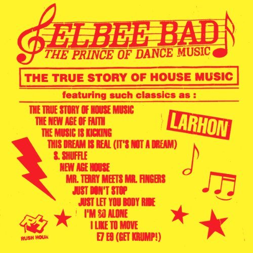 Cover for Elbee Bad · Prince of Dance Music / True Story of House Music (CD) (2012)